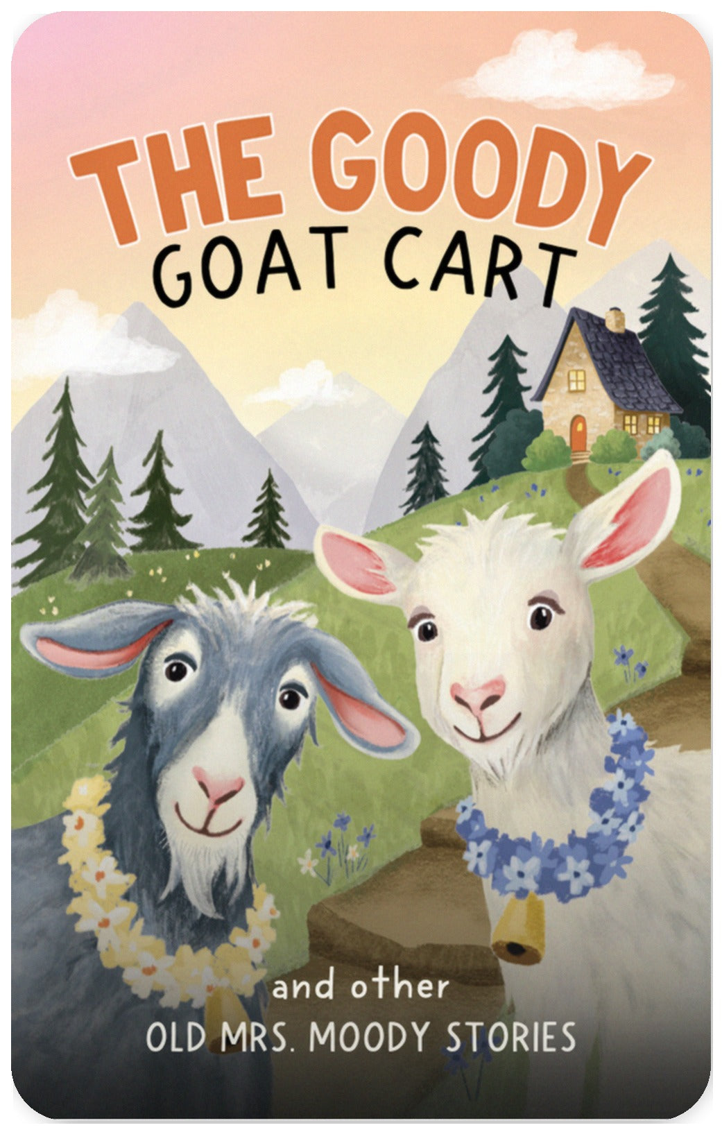 The Goody Goat Cart and other Old Mrs. Moody Stories