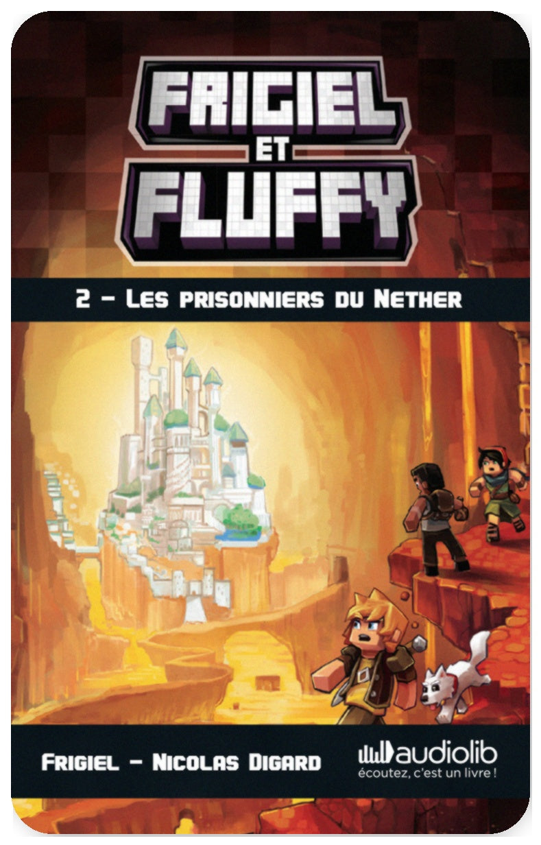 Frigiel et Fluffy 2 - Les Prisonniers du Nether