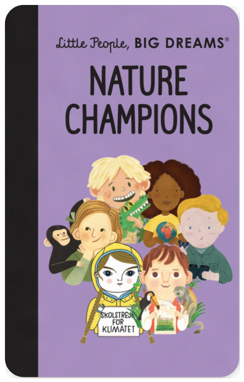 Little People Big Dreams: Nature Champions