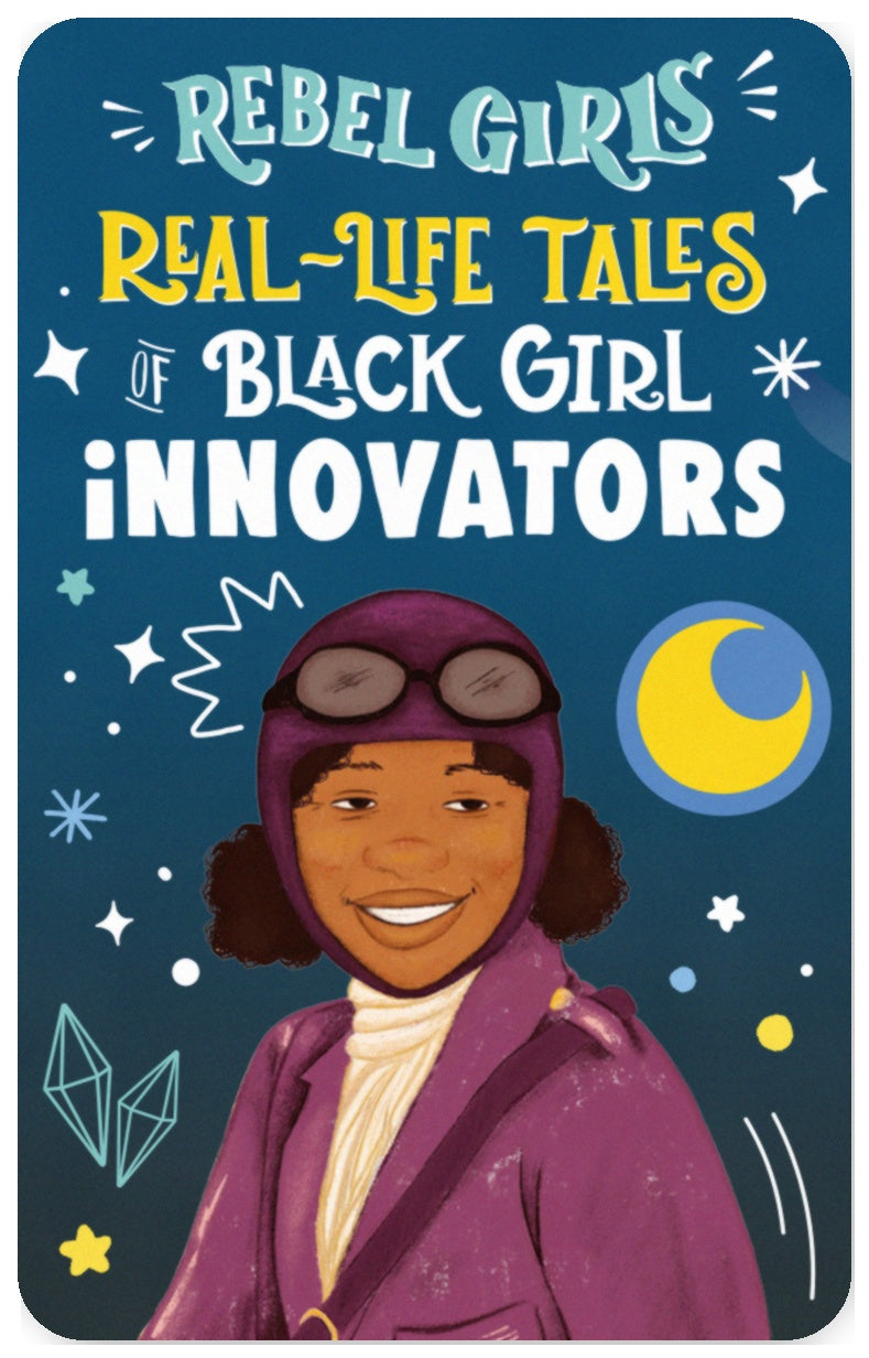 Rebel Girls: Real-Life Tales Black Girl Innovators