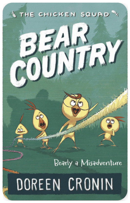 Bear Country: Bearly a Misadventure (The Chicken Squad Book 6)