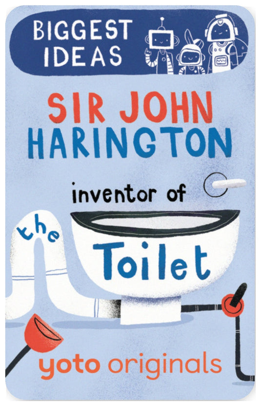 Biggest Ideas: Sir John Harington Inventor of the Toilet