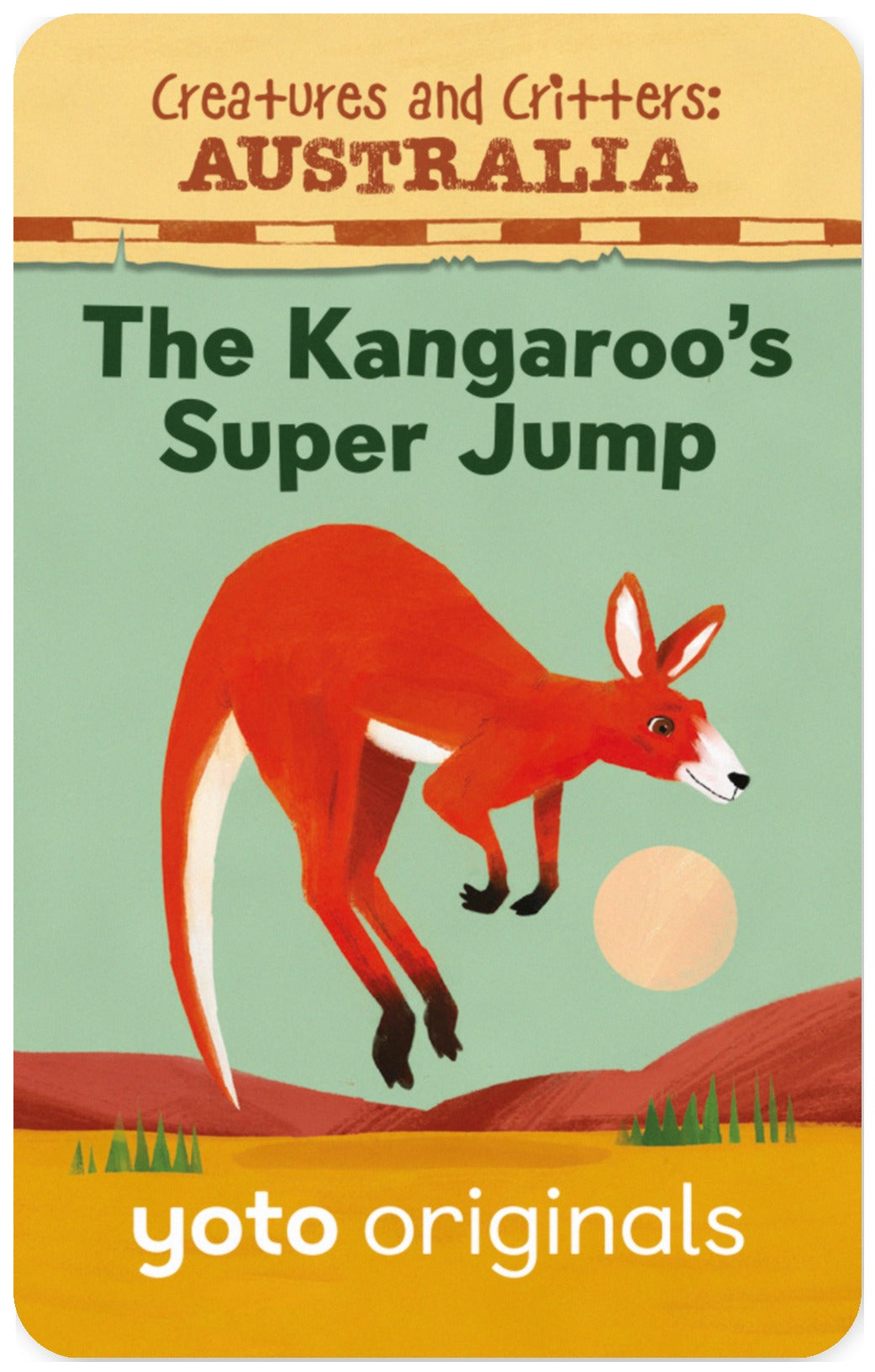 Creatures and Critters: Australia - The Kangaroo’s Super Jump