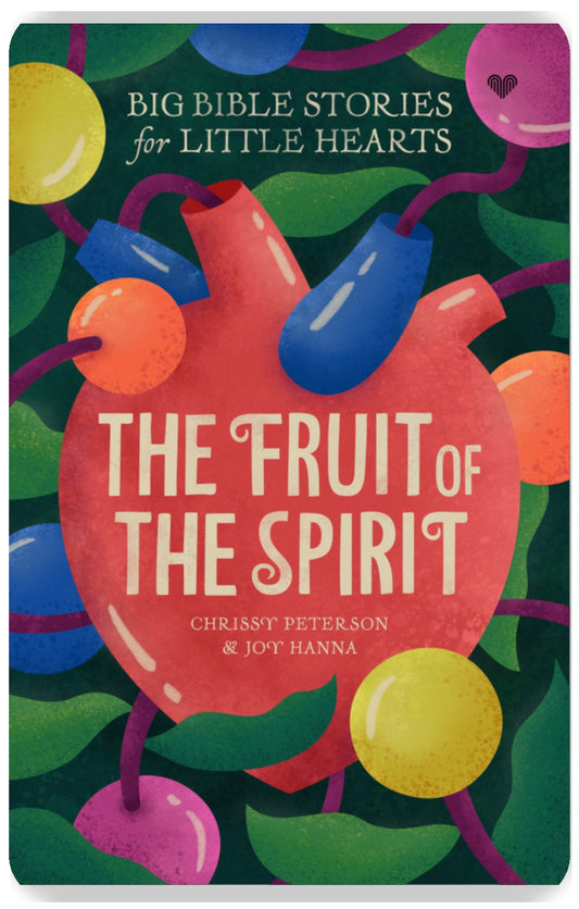 Big Bible Stories for Little Hearts: The Fruit of the Spirit