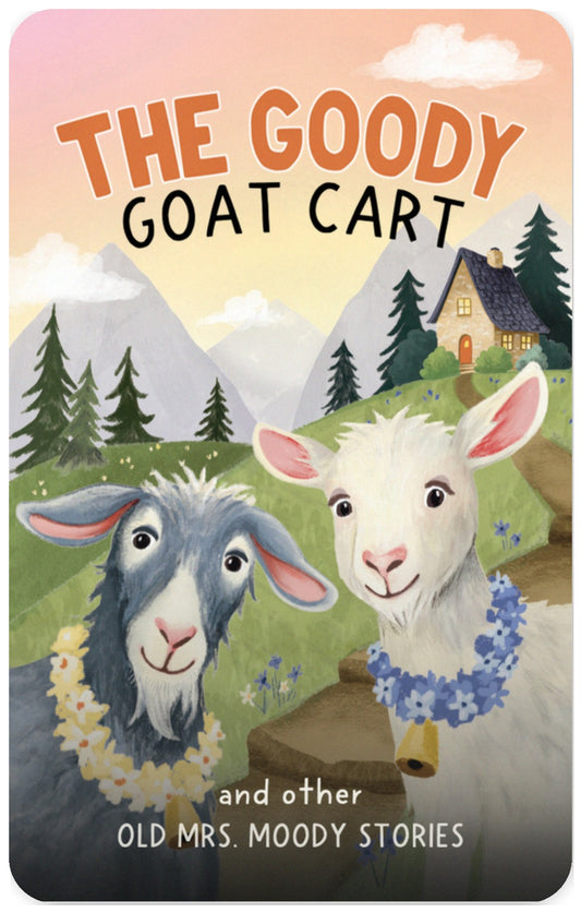 The Goody Goat Cart and other Old Mrs. Moody Stories