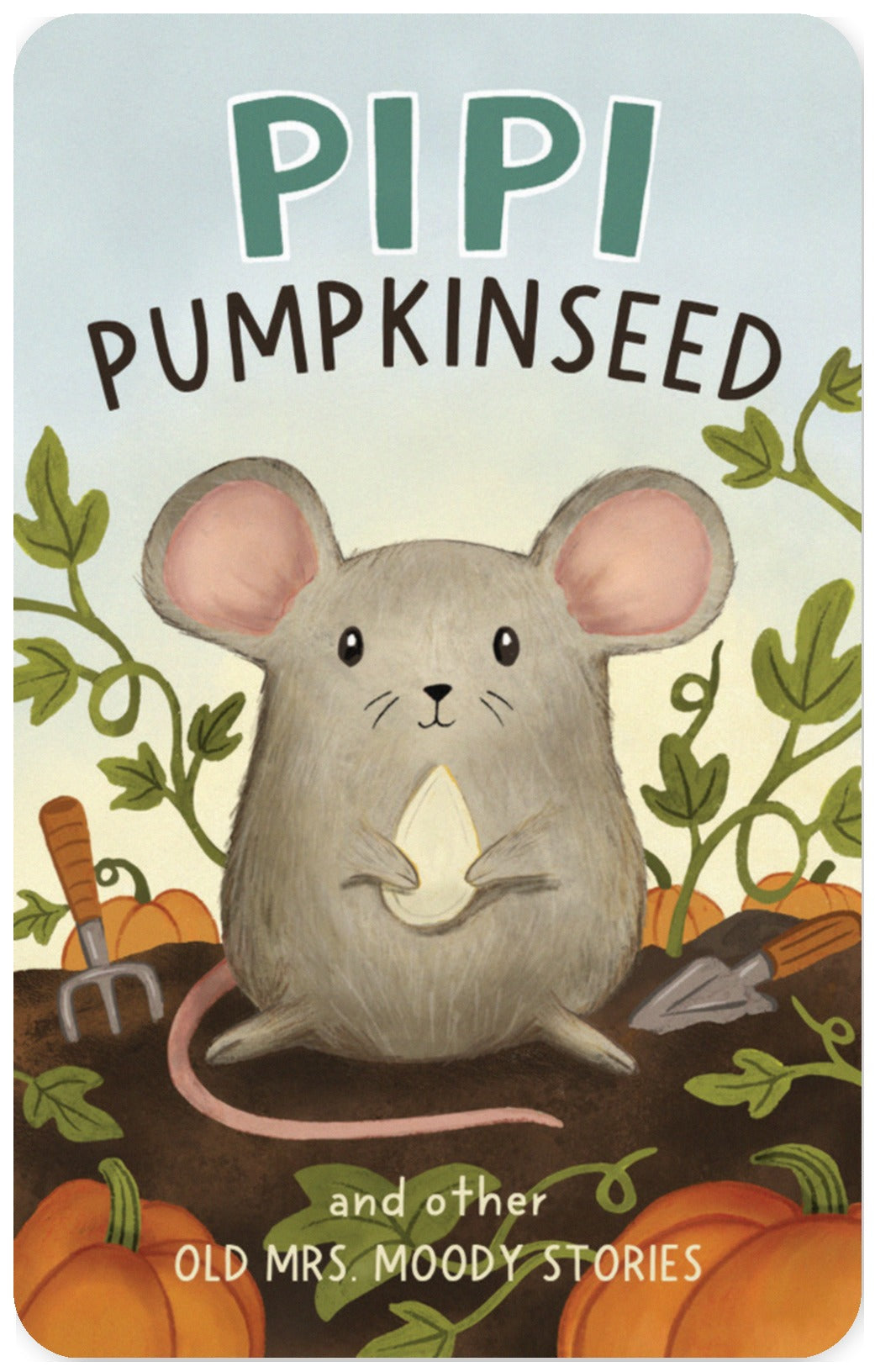 Pipi Pumpkinseed and other Old Mrs. Moody Stories