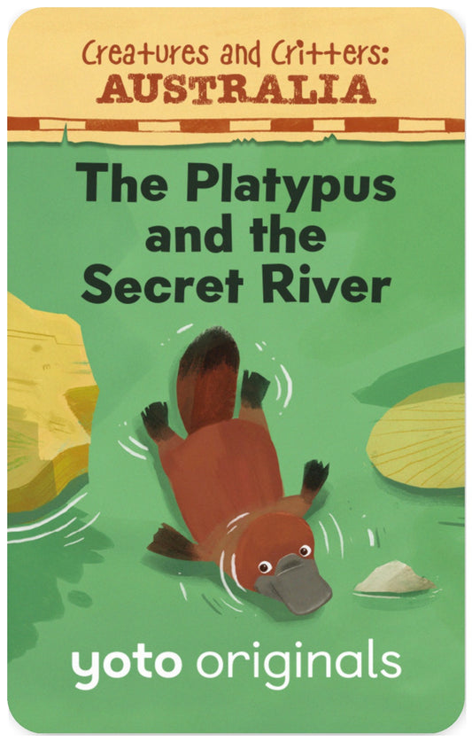 Creatures and Critters: Australia - The Platypus and the Secret River