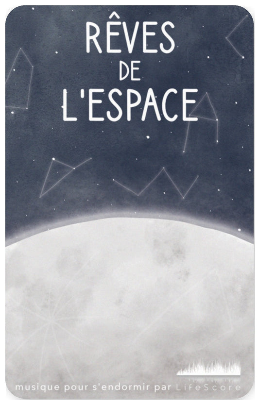 Lifescore Musique : Rêves de l'espace