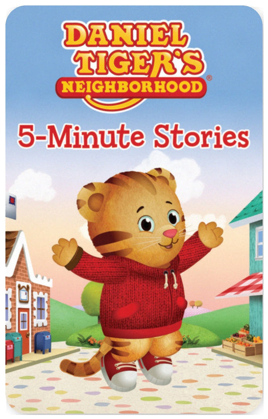 Daniel Tiger’s Neighborhood 5-Minute Stories