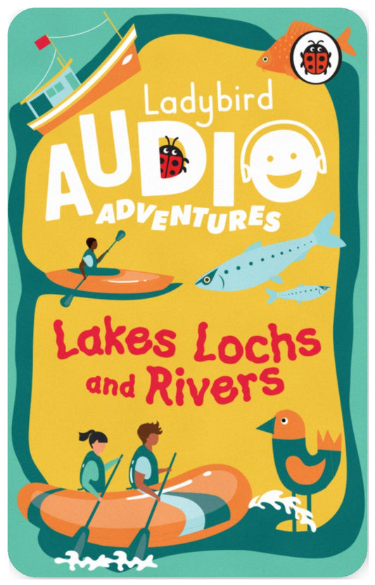 Ladybird Audio Adventures: Lakes, Lochs and Rivers
