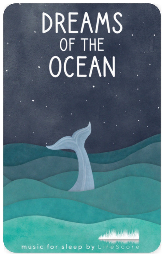 Lifescore Music: Dreams of the Ocean