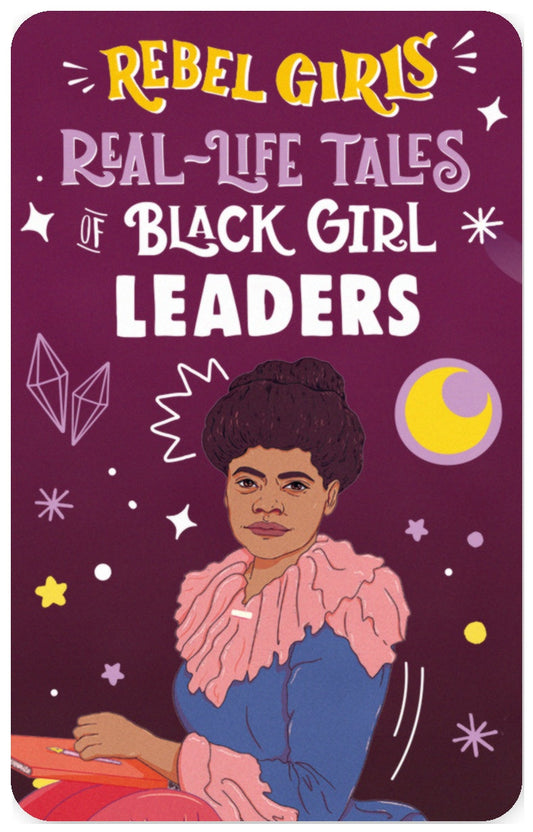 Rebel Girls: Real-Life Tales Black Girl Leaders