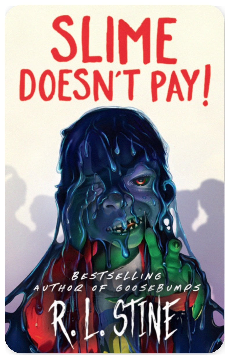 Slime Doesn't Pay!