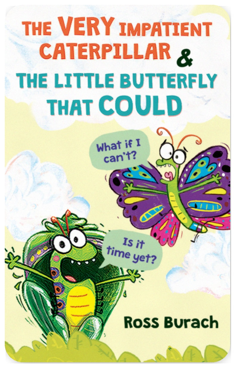 The Very Impatient Caterpillar & The Little Butterfly That Could